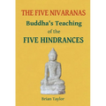 The Five Nivaranas: Buddha's Teaching of the FIVE HINDRANCES