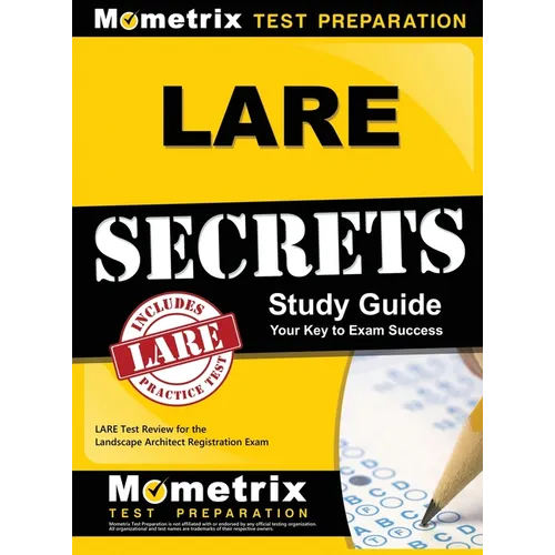 LARE Secrets: LARE Test Review for the Landscape Architect Registration Exam