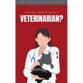 You Dreamed of Being a Veterinarian?