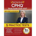 CPHQ Study Guide 2025-2026: 5 Practice Tests and CPHQ Exam Book for NAHQ Prep [6th Edition]