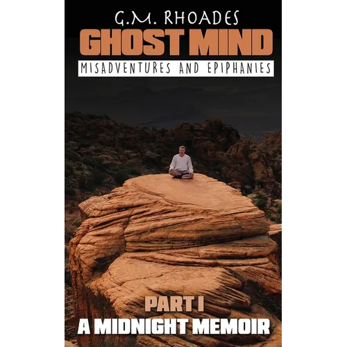 Ghost Mind: Part 1 A Midnight Memoir