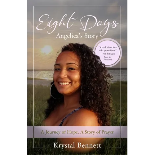 Eight Days: A Journey of Hope, A Story of Prayer