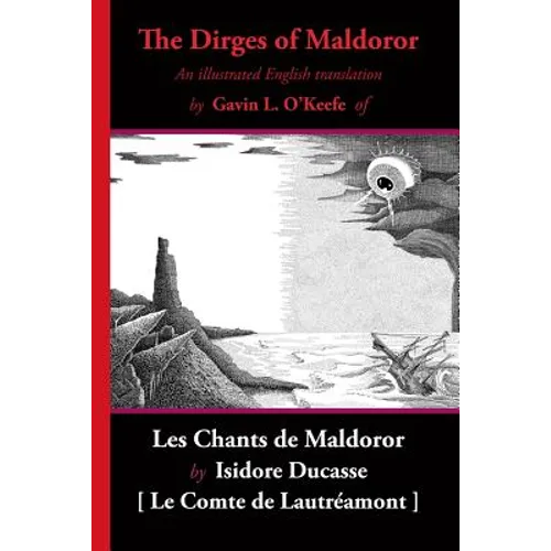 The Dirges of Maldoror: An Illustrated English Translation of Les Chants de Maldoror