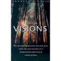 I Believe in Visions: The Fascinating Personal Story of a Man Whose Life and Ministry Have Been Dramatically Influenced by Visions of Jesus