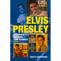 Elvis Presley: Stories Behind the Songs Volume Two