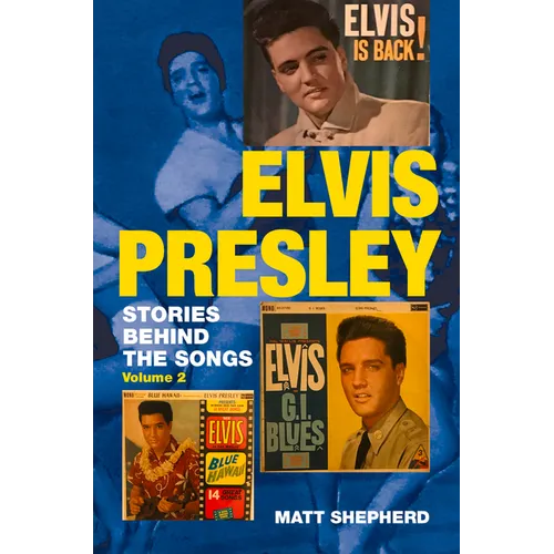 Elvis Presley: Stories Behind the Songs Volume Two