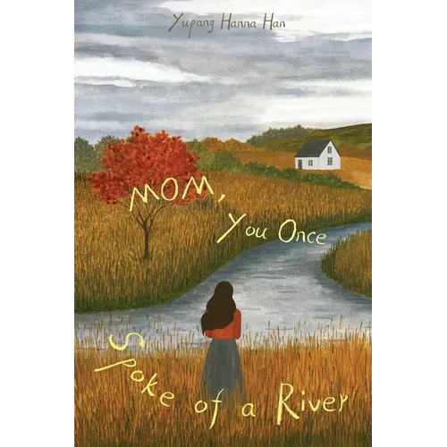 Mom, You Once Spoke of a River