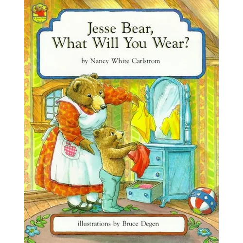 Jesse Bear, What Will You Wear?