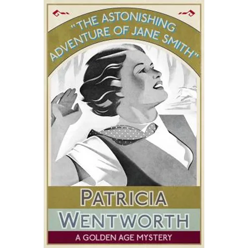 The Astonishing Adventure of Jane Smith: A Golden Age Mystery