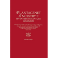 Plantagenet Ancestry of Seventeenth-Century Colonists. the Descent from the Later Plantagenet Kings of England, Henry III, Edward I, Edward II, and Ed