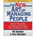 The New Art of Managing People, Updated and Revised: Person-To-Person Skills, Guidelines, and Techniques Every Manager Needs to Guide, Direct, and Mot