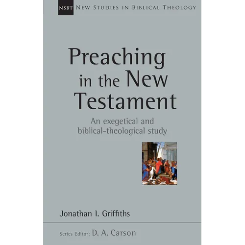 Preaching in the New Testament: Volume 42