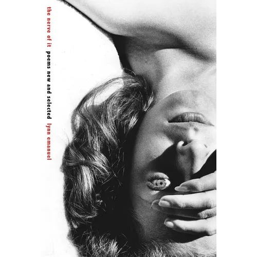 The Nerve of It: Poems New and Selected