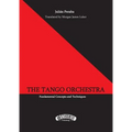 The Tango Orchestra: Fundamental Concepts and Techniques