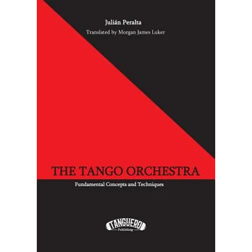 The Tango Orchestra: Fundamental Concepts and Techniques