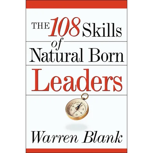 The 108 Skills of Natural Born Leaders