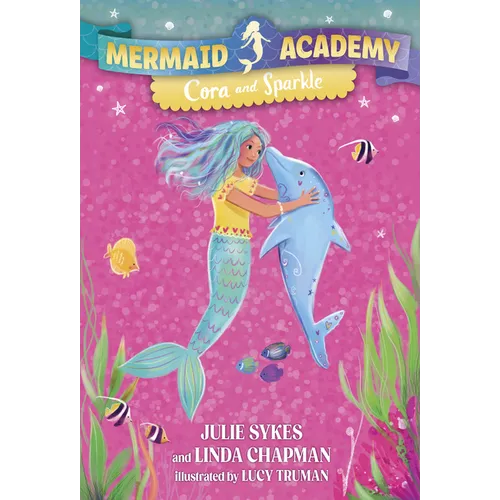 Mermaid Academy #2: Cora and Sparkle