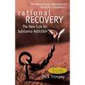 Rational Recovery: The New Cure for Substance Addiction