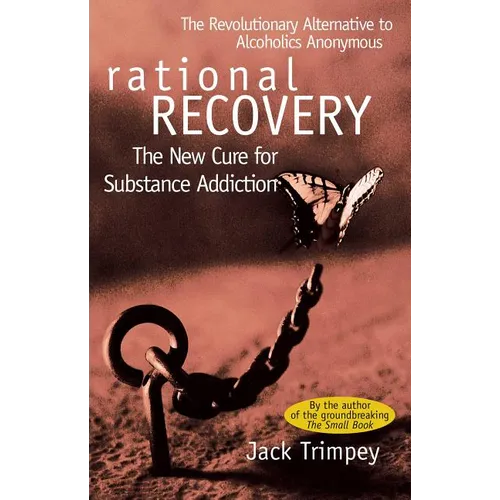 Rational Recovery: The New Cure for Substance Addiction