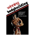 Winning Bodybuilding: A complete do-it-yourself program for beginning, intermediate, and advanced bodybuilders by Mr. Olympia