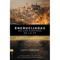 Encrucijadas En Los Caminos de la Fe: La Fe En Un Mundo Judío: Las Culturas Y Su Impacto En La Historia del Cristianismo