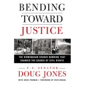Bending Toward Justice: The Birmingham Church Bombing That Changed the Course of Civil Rights
