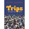 Trips: Rock Life in the Sixties--Augmented Edition