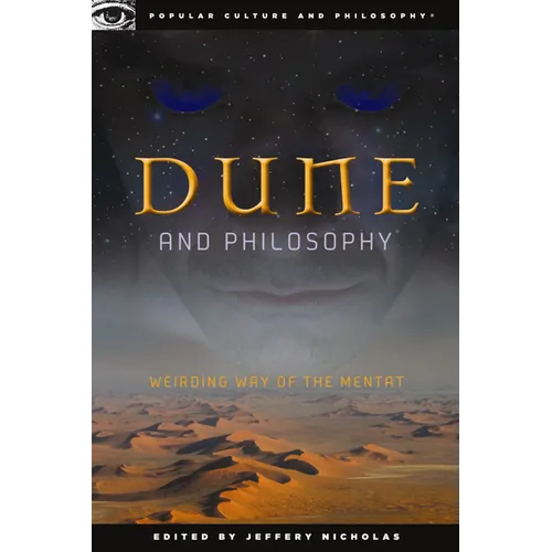 Dune and Philosophy: Weirding Way of the Mentat