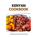 Kenyan Cookbook: Traditional Recipes from Kenya
