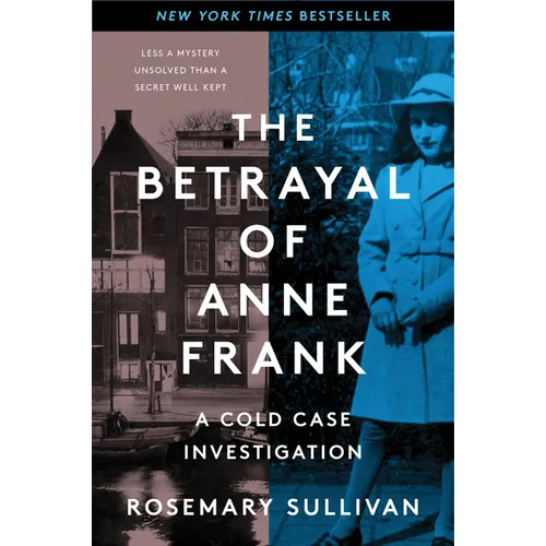 The Betrayal of Anne Frank: A Cold Case Investigation