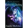 Embracing Destiny