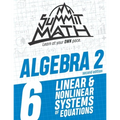 Summit Math Algebra 2 Book 6: Linear and Nonlinear Systems of Equations