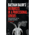 Outbursts of a Professional Lowlife; Thoughts of a Sober Barfly
