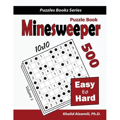 Minesweeper Puzzle Book: 500 Easy to Hard Puzzles (10x10)
