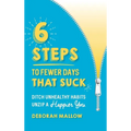 6 Steps To Fewer Days That Suck: Ditch Unhealthy Habits / Unzip a Happier You