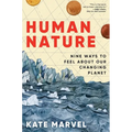 Human Nature: Nine Ways to Feel about Our Changing Planet