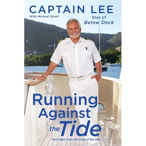 Running Against the Tide: True Tales from the Stud of the Sea