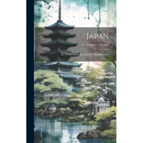 Japan: Its Architecture, art, and art Manufactures