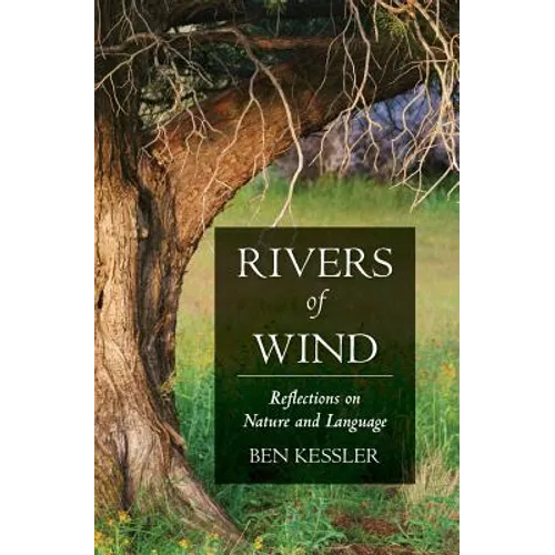 Rivers of Wind: Reflections on Nature and Language