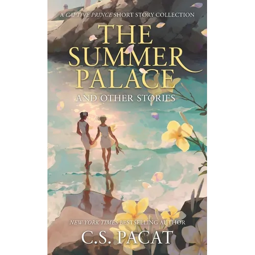 The Summer Palace and Other Stories: A Captive Prince Short Story Collection