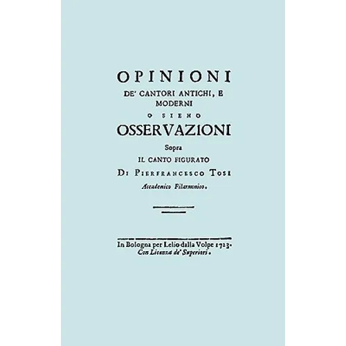 Opinioni de' Cantori Antichi, e Moderni. (Facsimile of 1723 edition).