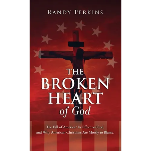 The Broken Heart of God