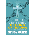 Christ-Centered Healing Study Guide