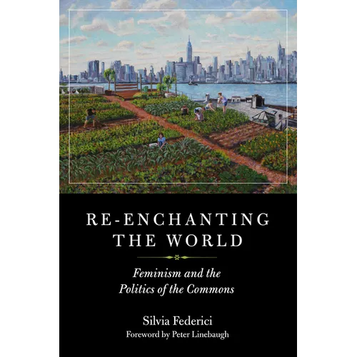 Re-Enchanting the World: Feminism and the Politics of the Commons