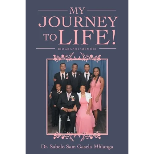 My Journey to Life!: Biography/Memoir
