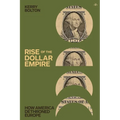 Rise of the Dollar Empire: How America Dethroned Europe