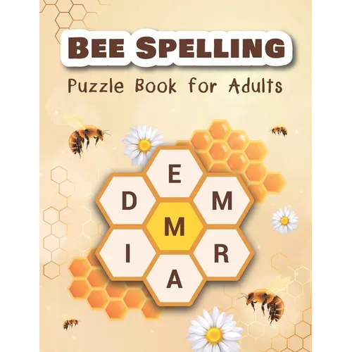 Bee Spelling Puzzle Book for Adults: Unscramble and Sequential Spelling Word Games