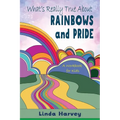 What's Really True About Rainbows and Pride: A workbook for kids