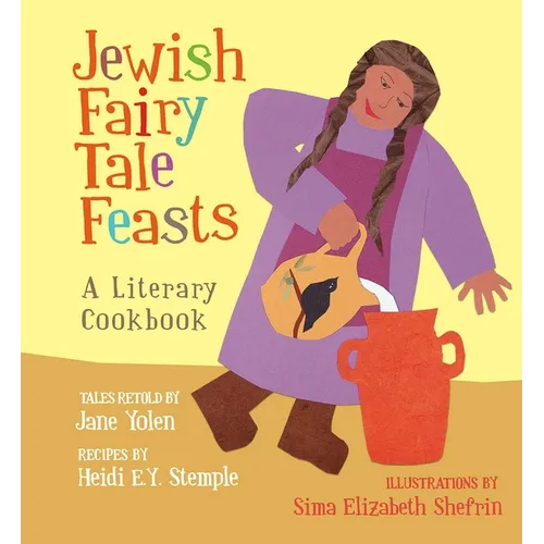 Jewish Fairy Tale Feasts: A Literary Cookbook