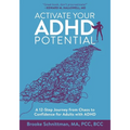 Activate Your ADHD Potential: A 12 Step Journey From Chaos to Confidence for Adults With ADHD